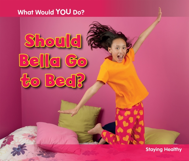Should Bella Go to Bed? : Staying Healthy, PDF eBook