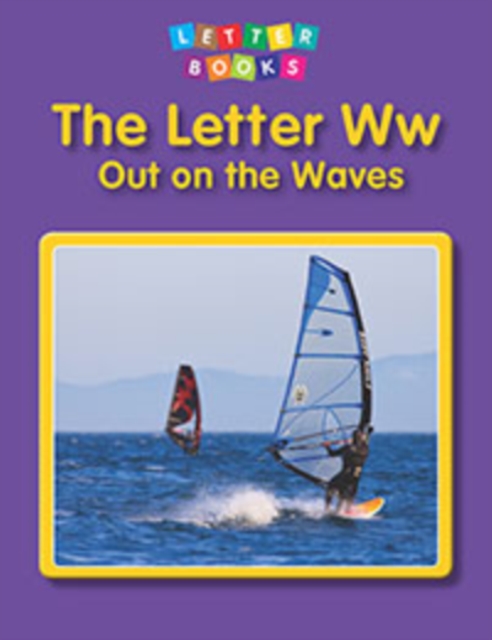 The Letter Ww: Out on the Waves, Paperback Book