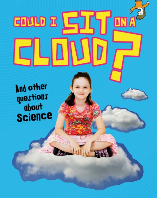 Could I Sit on a Cloud? : And other questions about Science, PDF eBook