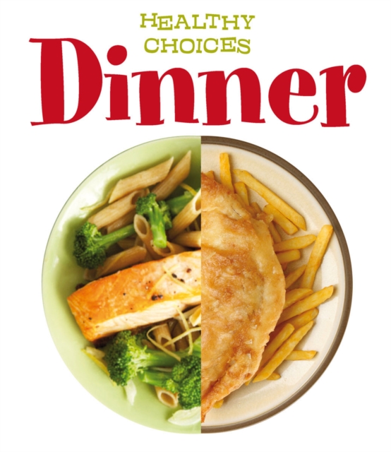 Dinner : Healthy Choices, Hardback Book