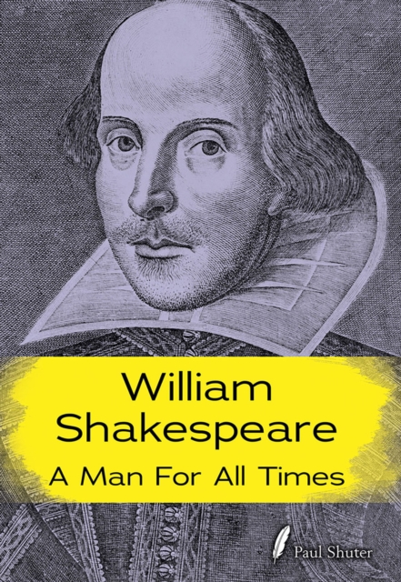 William Shakespeare : A Man for all Times, Hardback Book