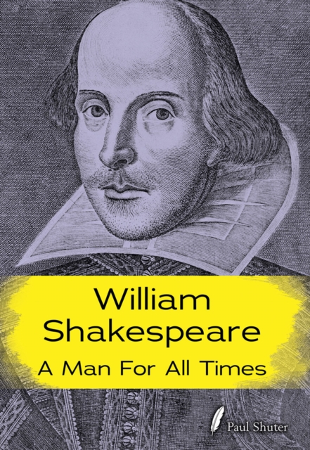 William Shakespeare : A Man for all Times, PDF eBook
