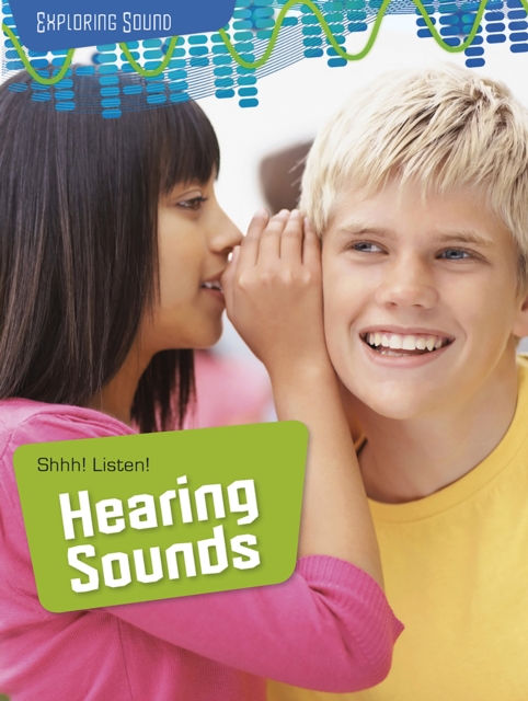 Shhh! Listen!: Hearing Sounds, Paperback / softback Book