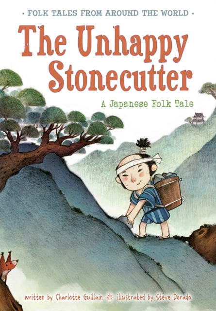 The Unhappy Stonecutter : A Japanese Folk Tale, Paperback / softback Book