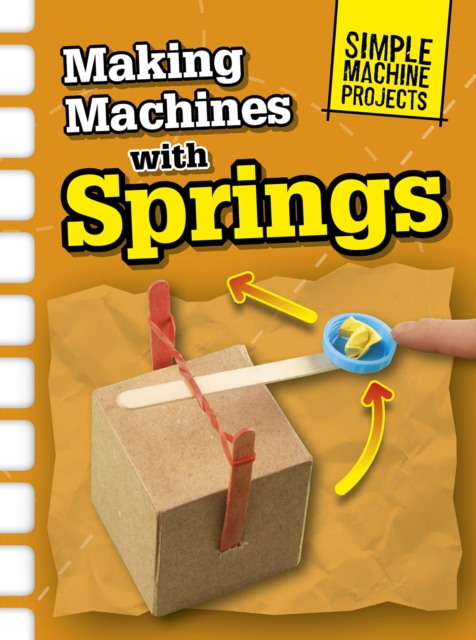 Making Machines with Springs, Hardback Book