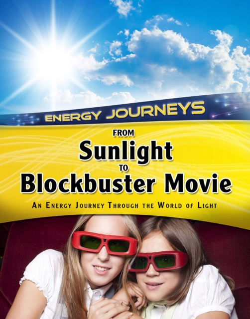 From Sunlight to Blockbuster Movies : An energy journey through the world of light, Paperback / softback Book