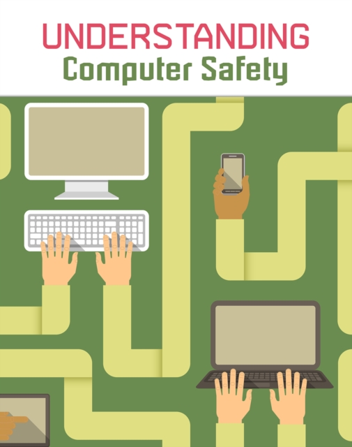 Understanding Computer Safety, Paperback / softback Book