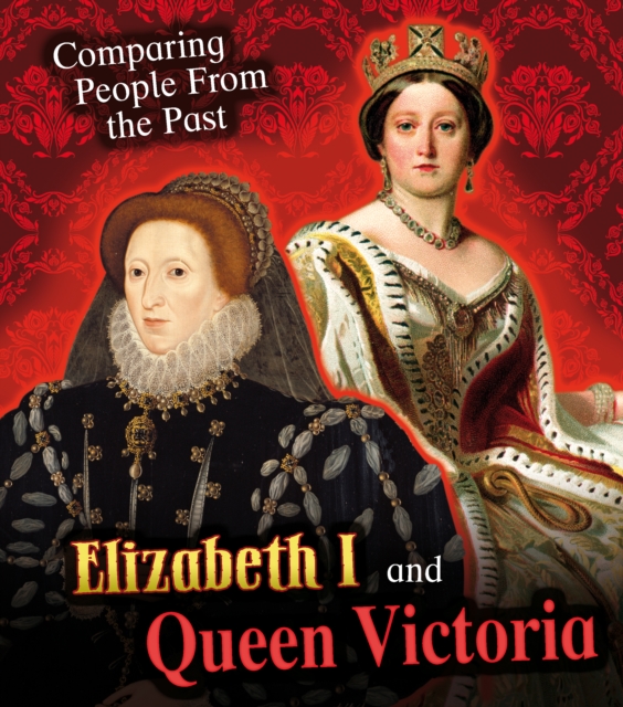 Elizabeth I and Queen Victoria, Hardback Book