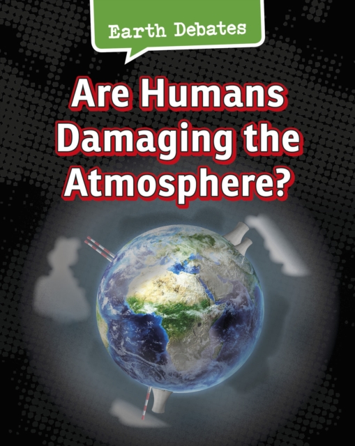 Are Humans Damaging the Atmosphere?, PDF eBook