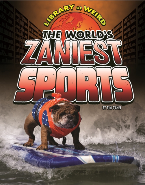 The World's Zaniest Sports, Hardback Book