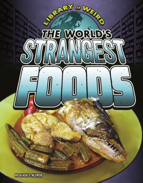 The World's Strangest Foods, PDF eBook