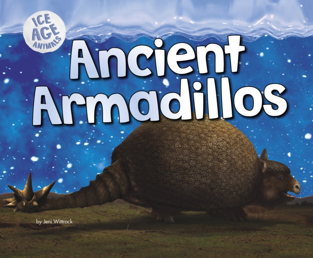Ancient Armadillos, Paperback / softback Book