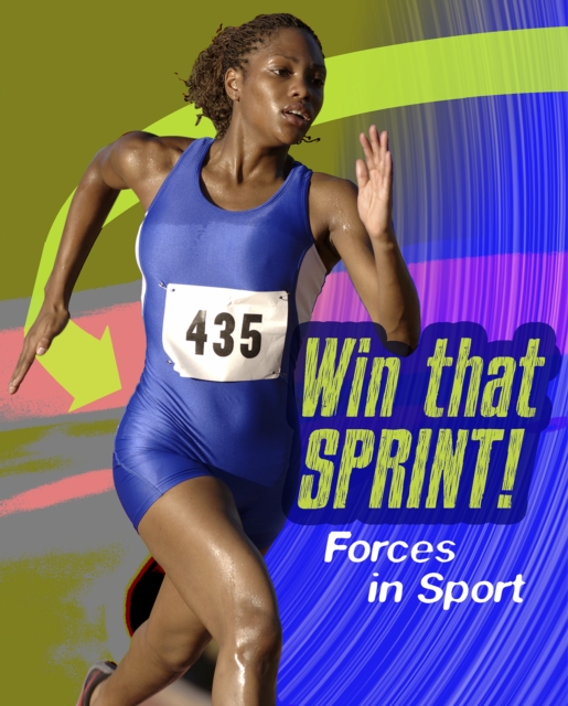 Win that Sprint : Forces in Sport, Paperback / softback Book