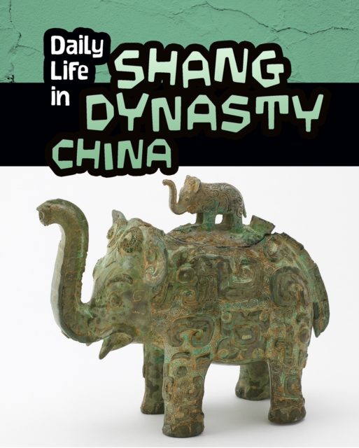 Daily Life in Shang Dynasty China, Hardback Book