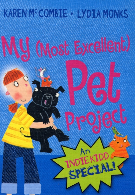Indie Kidd: My (Most Excellent) Pet Project, Paperback / softback Book