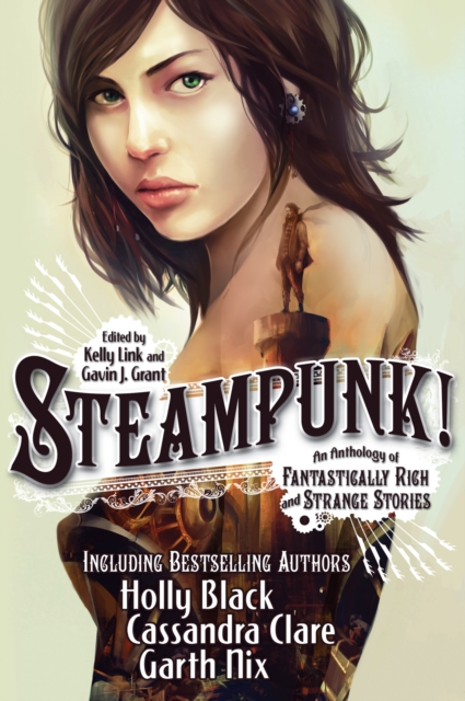 Steampunk! An Anthology of Fantastically Rich and Strange Stories, Paperback / softback Book