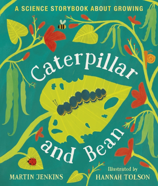 Caterpillar and Bean : A Science Storybook about Growing, Hardback Book
