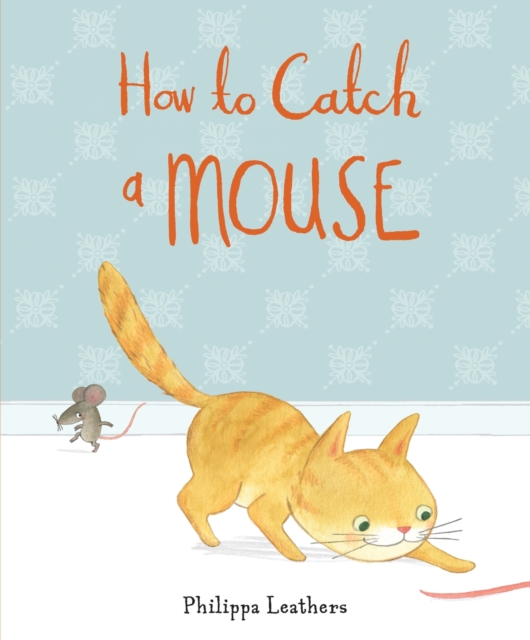 How to Catch a Mouse, Hardback Book
