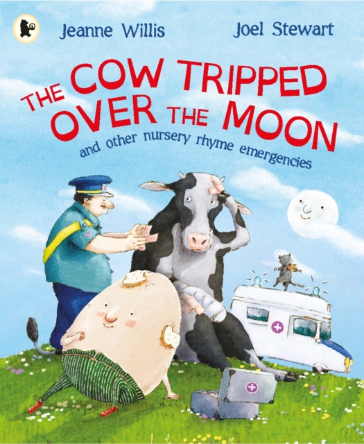 The Cow Tripped Over the Moon and Other Nursery Rhyme Emergencies, Paperback / softback Book