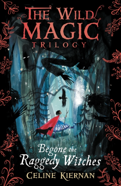 Begone the Raggedy Witches (The Wild Magic Trilogy, Book One), Paperback / softback Book