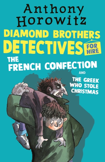 The Diamond Brothers in The French Confection & The Greek Who Stole Christmas, Paperback / softback Book