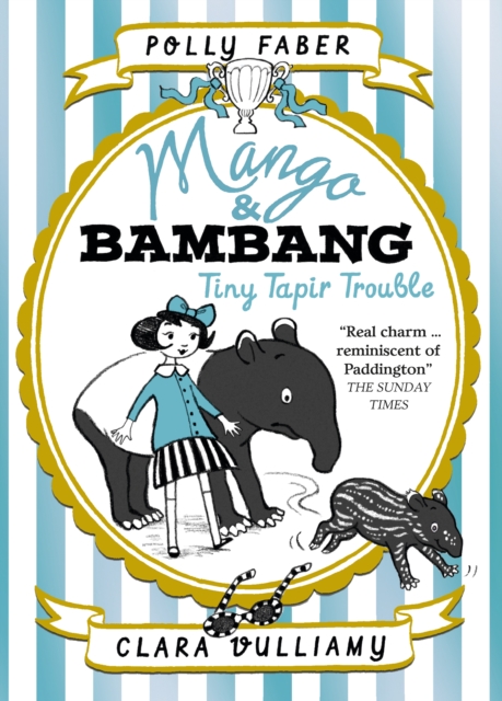 Mango & Bambang: Tiny Tapir Trouble (Book Three), Paperback / softback Book