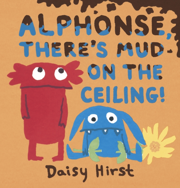 Alphonse, There's Mud on the Ceiling!, Hardback Book