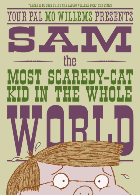 Sam, the Most Scaredy-cat Kid in the Whole World, Paperback / softback Book