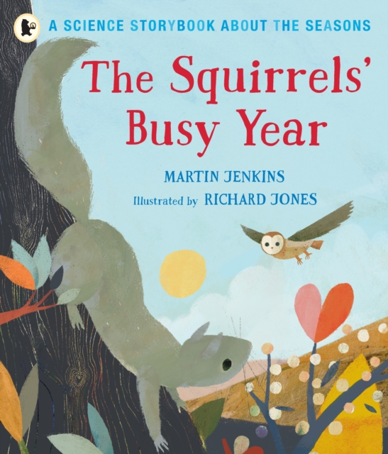 The Squirrels' Busy Year: A Science Storybook about the Seasons, Paperback / softback Book