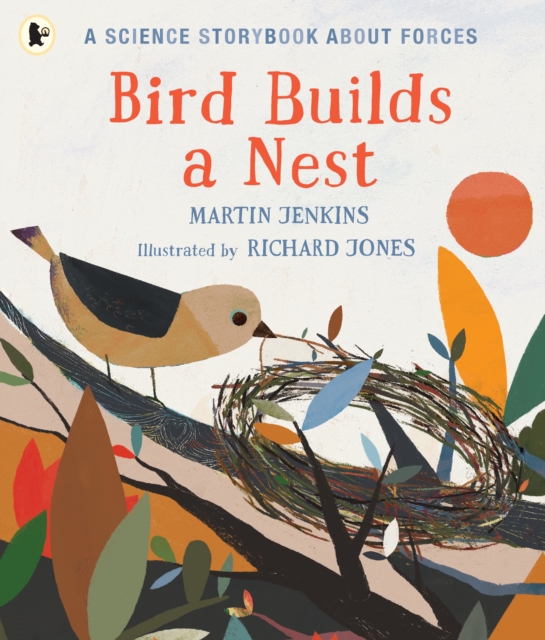 Bird Builds a Nest : A Science Storybook about Forces, Paperback / softback Book