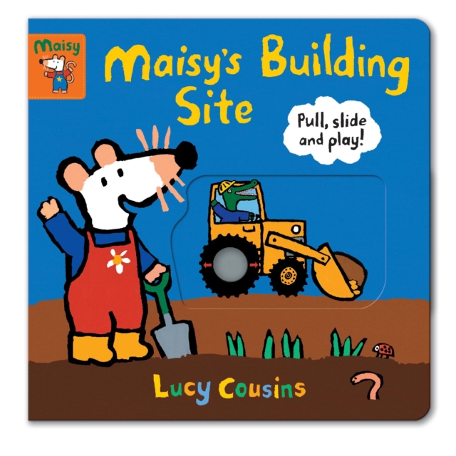 Maisy's Building Site: Pull, Slide and Play!, Board book Book