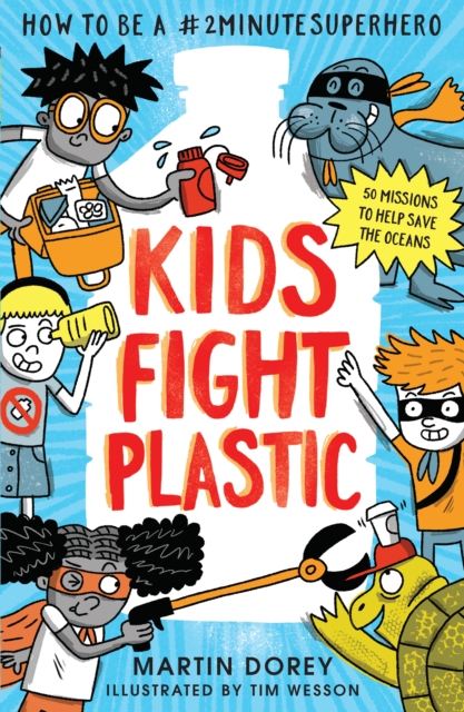 Kids Fight Plastic : How to be a #2minutesuperhero, PDF eBook