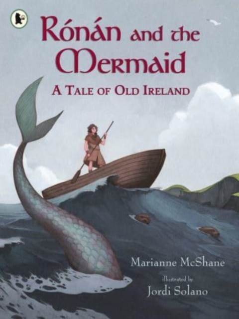 Ronan and the Mermaid: A Tale of Old Ireland, Paperback / softback Book