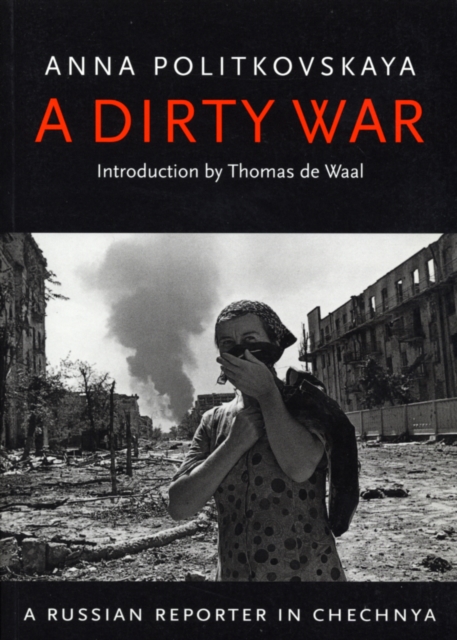 A Dirty War : A Russian Reporter in Chechnya, EPUB eBook