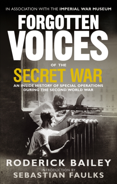 Forgotten Voices of the Secret War : An Inside History of Special Operations in the Second World War, EPUB eBook