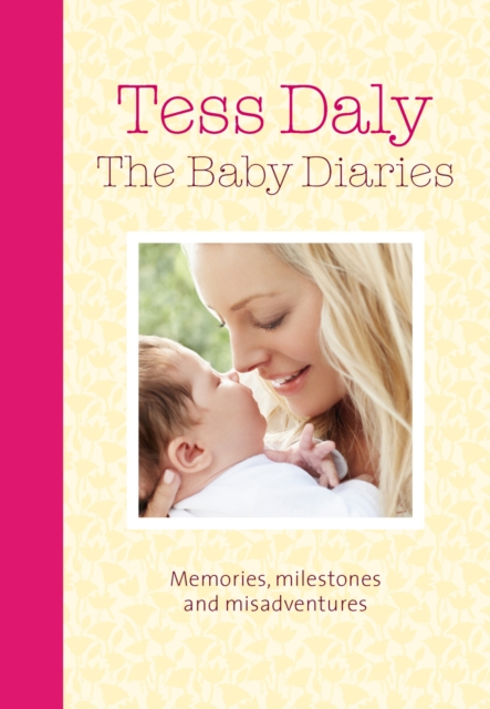 The Baby Diaries : Memories, Milestones and Misadventures, EPUB eBook