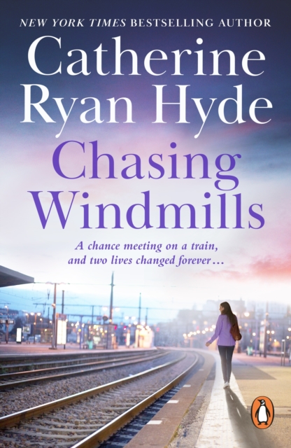 Chasing Windmills : a compelling and deeply moving novel from bestselling author Catherine Ryan Hyde, EPUB eBook
