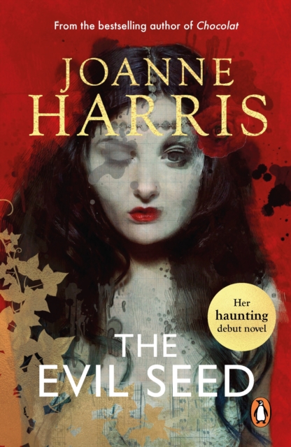 The Evil Seed : an absorbing, dark and chilling novel from bestselling author Joanne Harris, EPUB eBook