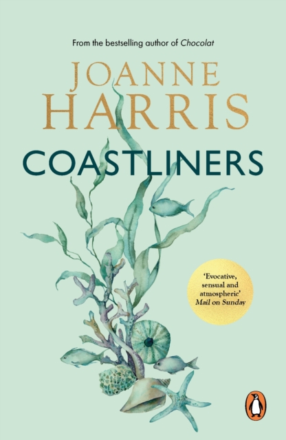 Coastliners : from Joanne Harris, the bestselling author of Chocolat, comes a heartfelt, lyrical and life-affirming novel of courage and conviction, EPUB eBook