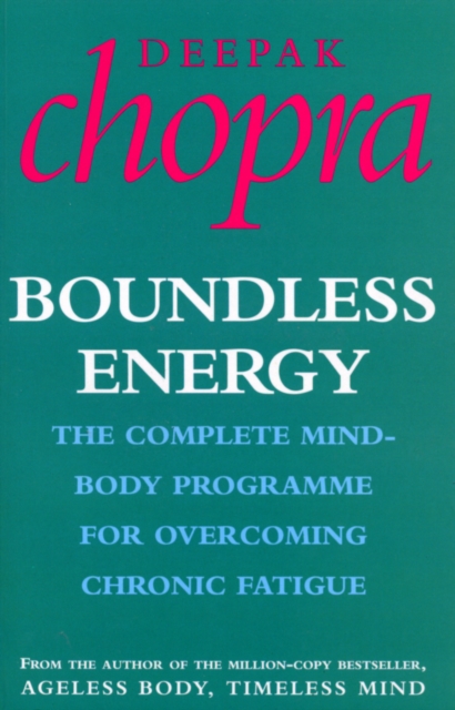 Boundless Energy : The Complete Mind-Body Programme for Beating Persistent Tiredness, EPUB eBook