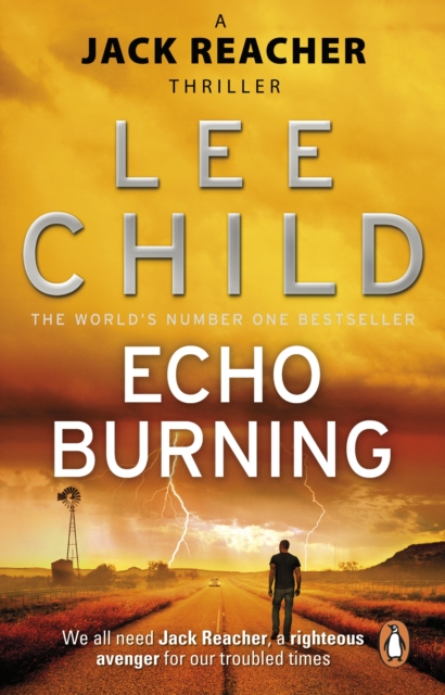Echo Burning : The blockbuster Jack Reacher thriller from the No.1 Sunday Times bestselling author, EPUB eBook