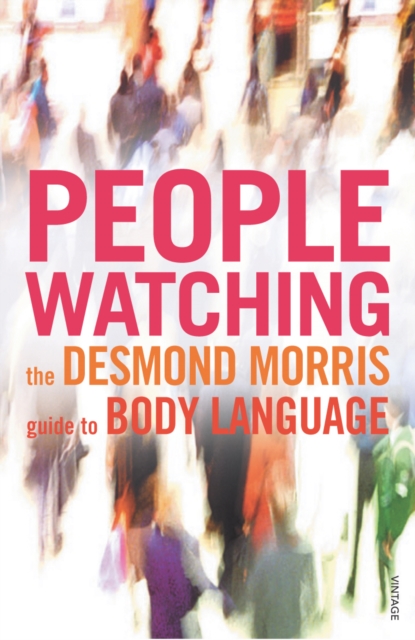 Peoplewatching : The Desmond Morris Guide to Body Language, EPUB eBook