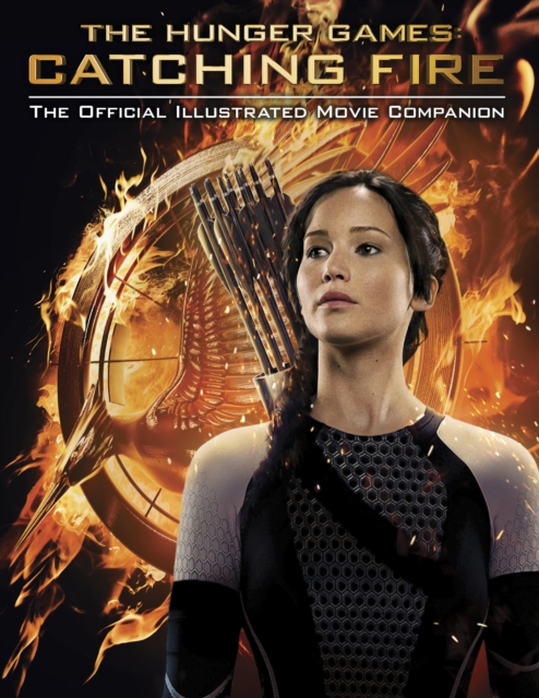 Catching Fire: The Official Illustrated Movie Companion, EPUB eBook