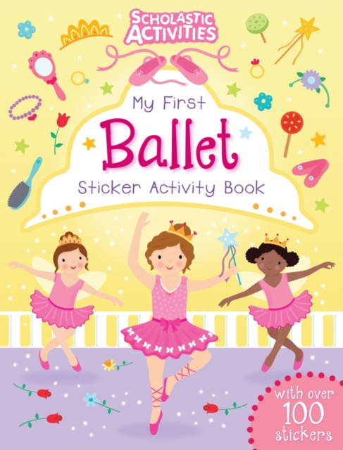 My First Ballet Sticker Activity Book, Paperback Book