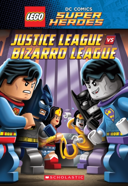 LEGO DC Superheroes: Justice League vs. Bizarro League, Hardback Book