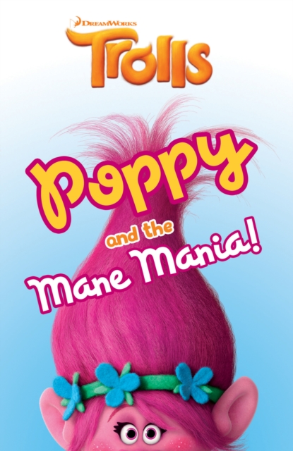 DreamWorks TROLLS : Poppy and the Mane Mania, EPUB eBook