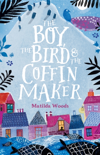 The Boy, the Bird and the Coffin Maker, Paperback / softback Book
