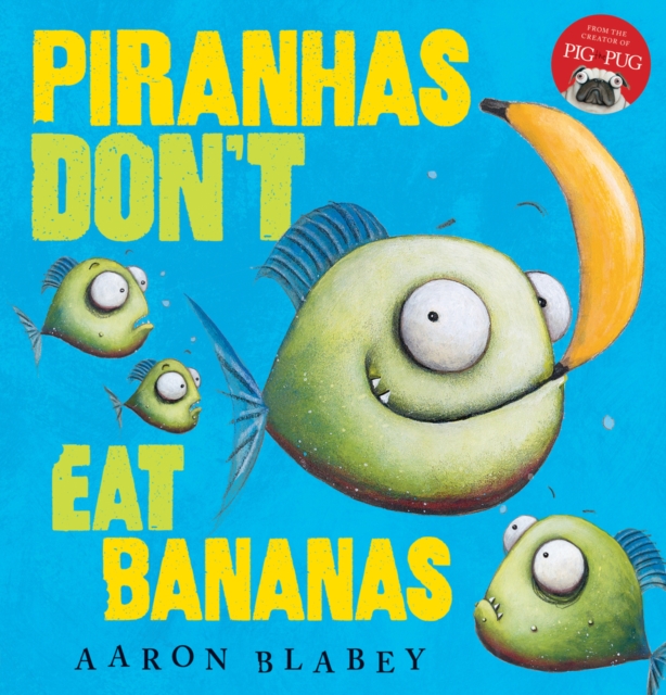 Piranhas Don't Eat Bananas, Paperback / softback Book