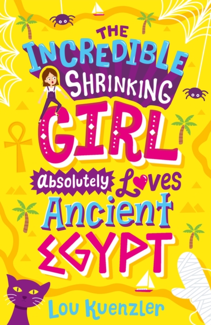 The Incredible Shrinking Girl Absolutely Loves Ancient Egypt, Paperback / softback Book