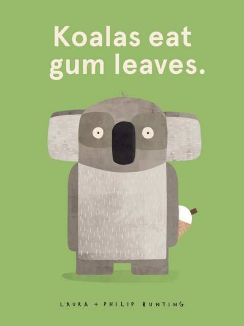 Koalas Eat Gum Leaves, Paperback / softback Book